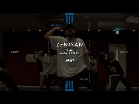 ZENIYAN - HIPHOP " YEAH!! / DADA & ZERRY "【DANCEWORKS】