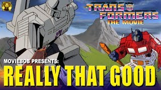 Really That Good - TRANSFORMERS: THE MOVIE (1986) Really That Good - TRANSFORMERS: THE MOVIE (1986)