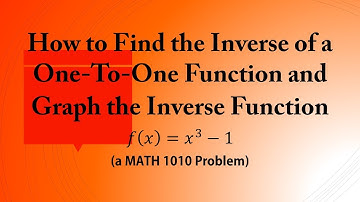 How to Find the Inverse of a One-To-One Function and Graph the Inverse Function (MATH 1010 Problem)