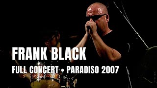 Frank Black - Full Concert | Live at Paradiso Amsterdam 2007