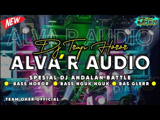 TRAP HOROR 🔥 ANDALAN ALVA'R AUDIO | SPESIAL FULL BASS HOROR class=