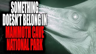 “Something Doesn’t Belong in Mammoth Cave National Park” | Creepypasta Storytime 