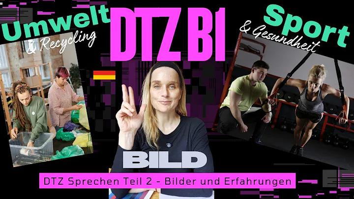 🗣️ DTZ B1 Sprechen Teil 2 – Bildbeschreibung & Erfahrungen | Umweltschutz & Sport