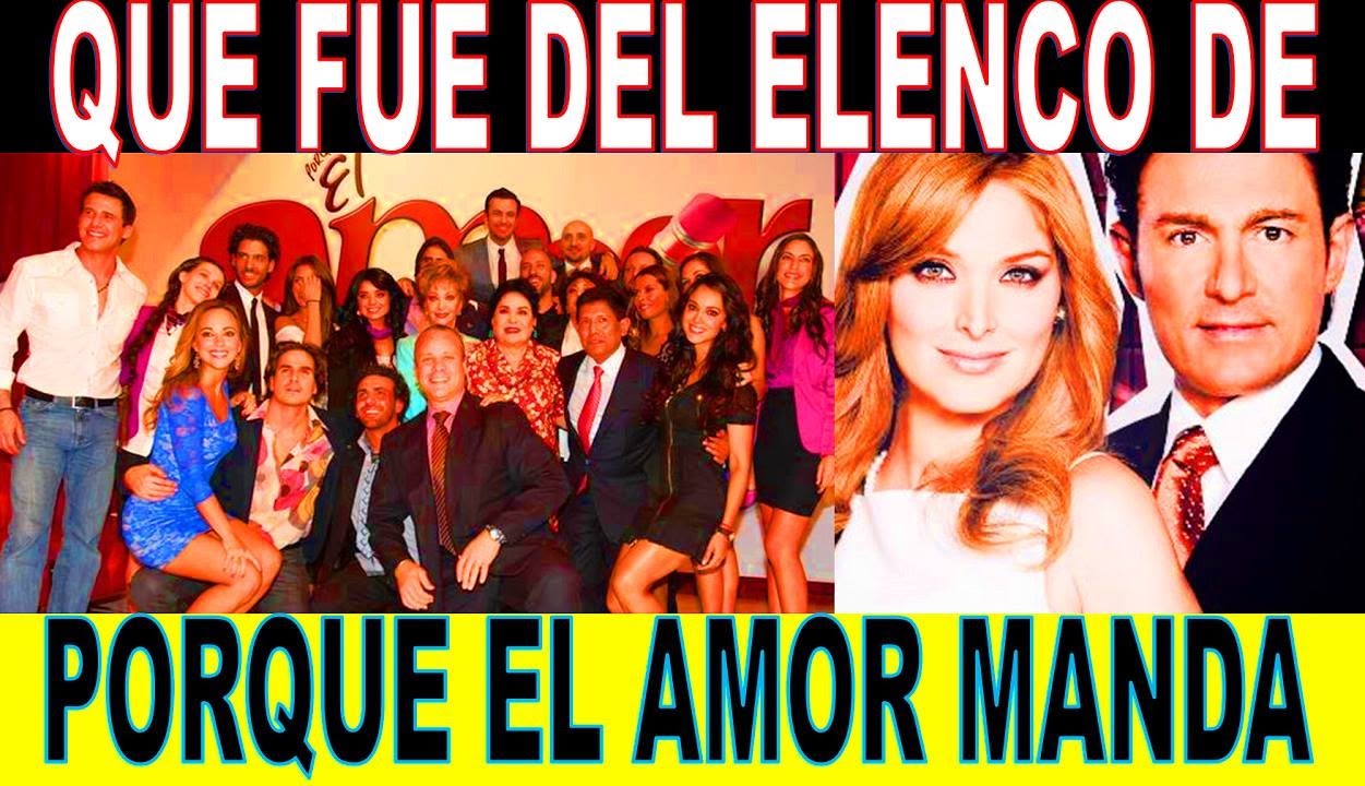 Porque el amor manda Que fue de sus Actores Reportaje Especial - YouTube