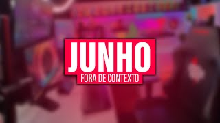 Junho Fora De Contexto