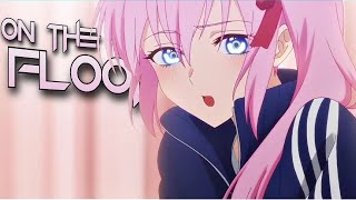 Shikimori 💗 - [Amv] On the Floor