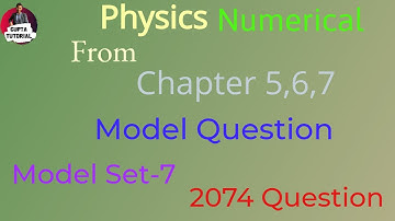 Physics Numerical From Chapter-5,6,7 #Modelquestion #modelset_7 #2074question