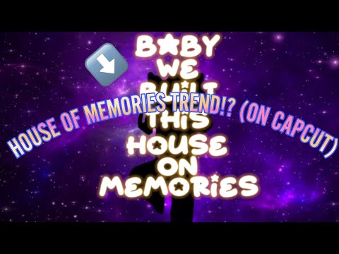 HOW TO DO THE HOUSE OF MEMORIES TREND!? (ON CAPCUT)