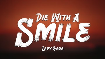Lady Gaga, Bruno Mars - Die With A Smile (Lyrics) 🎵