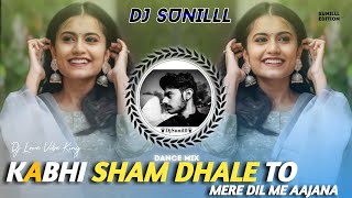 🔥 KABHI SHAM DHALE TO REMIX 🥀🌊 SADABAHAR HITS 😍 HIGH BASS TRANCE 💯😎 DJ SUNILLL PALSANA  👑