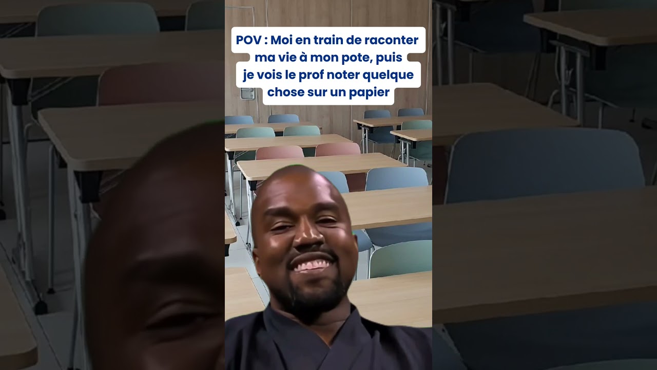 Moi en train de raconter ma vie à mon pote, puis je vois le prof noter quelque chose sur un papier