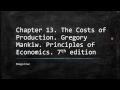 Chapter 13. The Costs of Production. Principles of Economics.