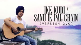 Ikk Kudi/Sanu ik pal chain (Version 2.0) | Unedited Singh version | Acoustic Singh chords