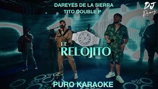 El Relojito-Dareyes De La Sierra X Tito Double P-Karaoke 🔥✨2024✨