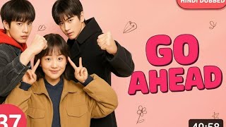 GO AHEAD EP 37【Hindi Dubbed】Dil Toota, Rishtey Bikhre! 💔 Chinese Drama In Hindi Dubbed