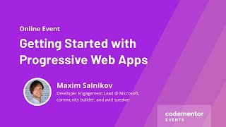 getting started with progressive web apps | maxim salnikov from microsoft