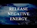 Letting Go (Releasing Negative Energy) Meditation for DEEP Healing