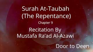 Surah At-Taubah (The Repentance) Mustafa Ra'ad Al-Azawi  Quran Recitation
