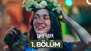 Sahipsizler 1. Bölüm | Hayat Acımasızdır...