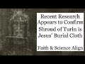 Most Recent Research Confirms the Shroud of Turin is the Burial Cloth of Jesus