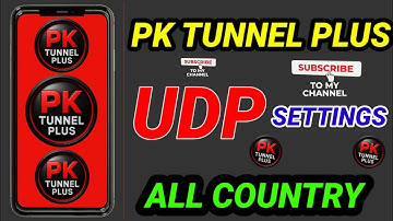 How To Setup PK Tunnel Plus VPN with all country UDP settings for Secure Browsing 