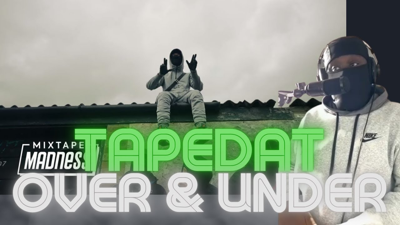 Tapedat - Over & Under (Music Video) | @MixtapeMadness [REACTION] - YouTube
