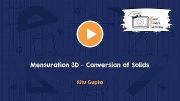Surface Area and Volume - Conversion Of Solids