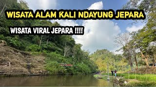 WISATA ALAM KALI NDAYUNG BATEALIT JEPARA  || WISATA VIRAL DI TAHUN 2023 !!!