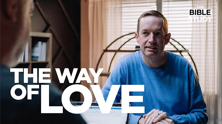 The Way of Love | The Bible Study S3E13