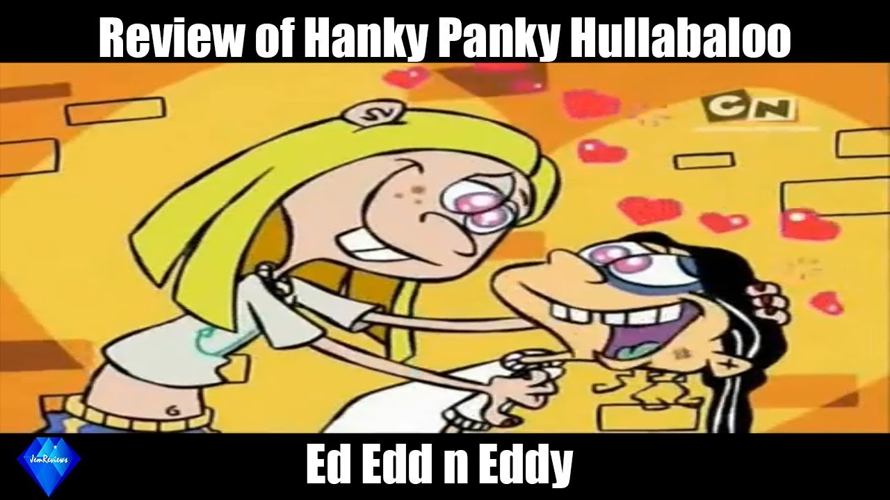 Review of Ed Edd n Eddy's Hanky Panky Hullabalo (One of the best Valentine specials ever?)