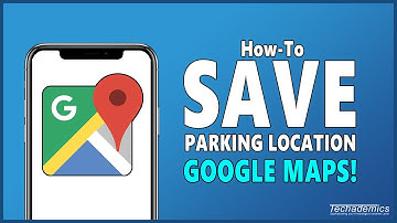 How To: Save Parking Location On Google Maps