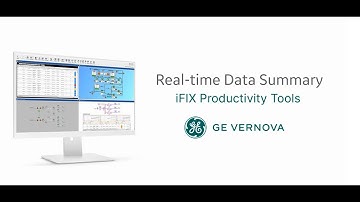 Maximize SCADA Efficiency with Proficy® iFIX: Real-Time Data Summary