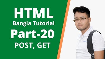 HTML5 Bangla Tutorial Part-20 POST, GET