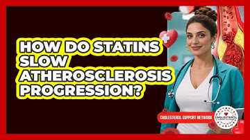 How Do Statins Slow Atherosclerosis Progression?