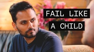 Fail Like a Child - Inspiration by Jay Shetty