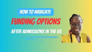 How to Navigate Funding/Scholarship Options After Admissions in the US
