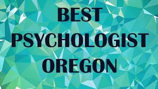 Psychologist in Oregon