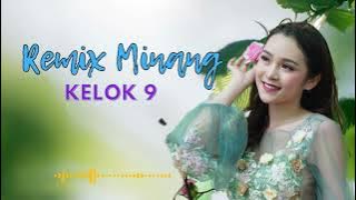 REMIX MINANG KELOK 9