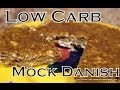 Atkins Diet Recipe: Low Carb Mock Danish (IF) **2014 Version**