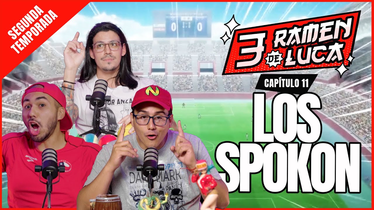 T2E11 | 3 RAMEN DE LUCA | LOS SPOKON