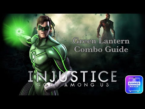 Injustice Gods Among Us - Green Lantern Combo Guide