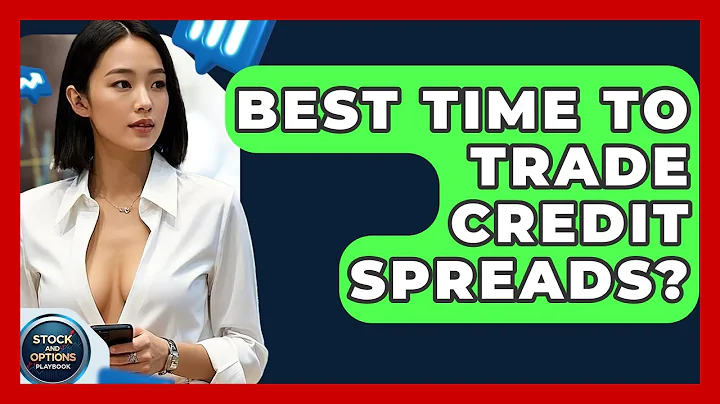 Best Time To Trade Credit Spreads? - Stock and Options Playbook