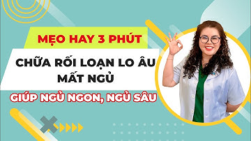 Mẹo Hay 3 Phút Chữa Rối Loạn Lo Âu, Mất Ngủ - Giảm Lo Âu, Ngủ Ngon, Ngủ Sâu Hơn | Dược Sĩ Nguyên 5G