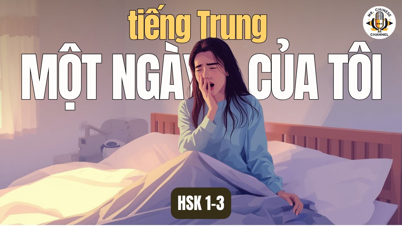 Kể Về Một Ngày Của Bạn Bằng Tiếng Trung | Podcast Tiếng Trung Dễ Hiểu Cho Người Mới Học