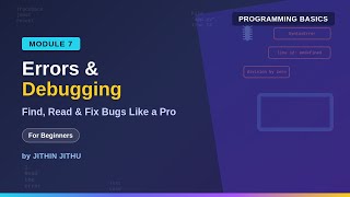 Basics of Programming #7: Errors & Debugging | Find, Read & Fix Bugs Like a Pro