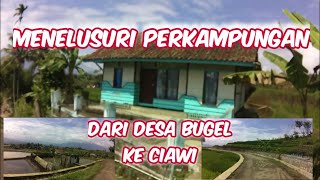 menelusuri perkampungan | dari desa bugel ke ciawi