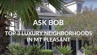 Top 3 Luxury Neighborhoods--Mt--Pleasant--SC-"Ask Bob" screenshot 4