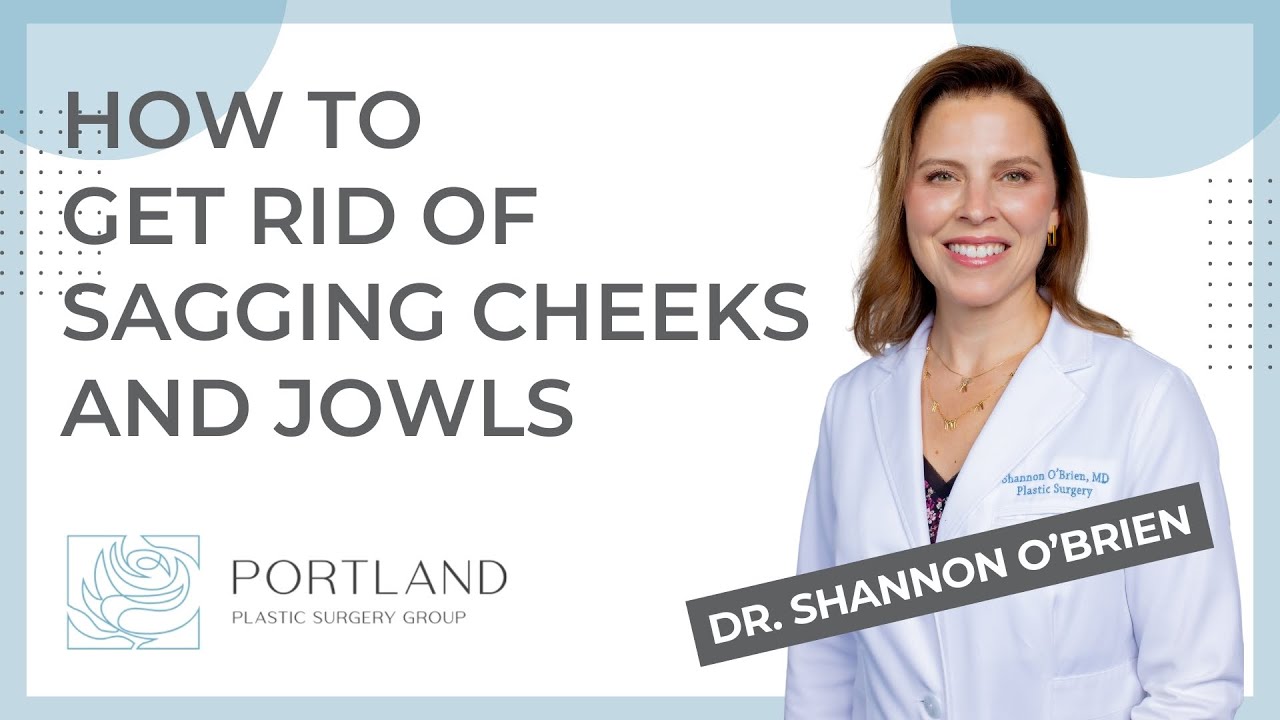 How to get rid of sagging cheeks and jowls