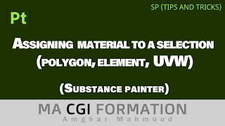 SUBSTANCE PAINETR : Assigning material to a selection (polygon, element, UVW) SUBSTANCE PAINETR : Assigning material to a selection (polygon, element, UVW)