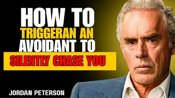 How to Trigger an Avoidant to Chase You Without Saying a Word | Jordan Peterson Emotional Wisdom
